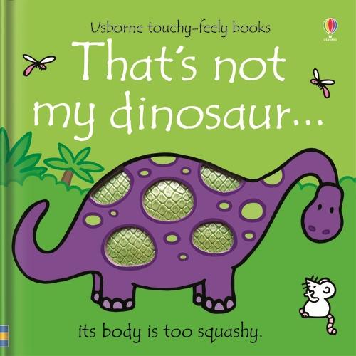 That's Not My Dinosaur (Touchy-Feely Board Books)