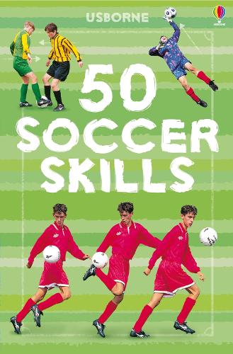 50 Soccer Skills (Usborne Activities)
