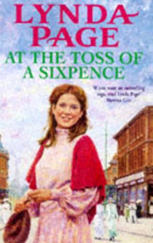 At the Toss of a Sixpence: A heart-warming saga of triumph in the face of adversity