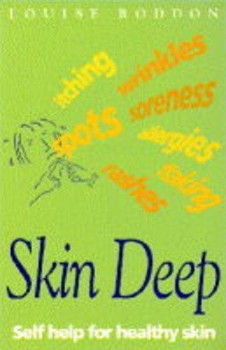Skin Deep: Self Help for a Healthy Skin (Headline Health Kicks S.)