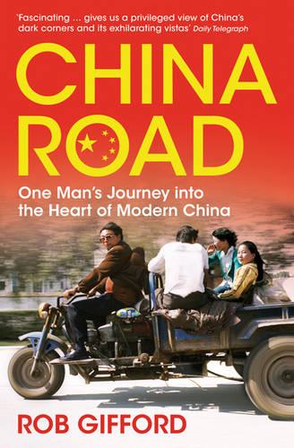 China Road: One Man's Journey into the Heart of Modern China