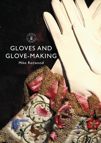 Gloves and Glove-Making (Shire Library)