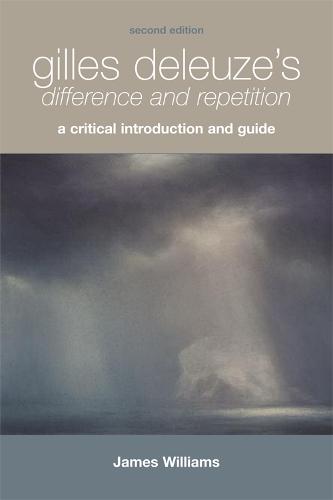 Gilles Deleuze's "Difference and Repetition": A Critical Introduction and Guide