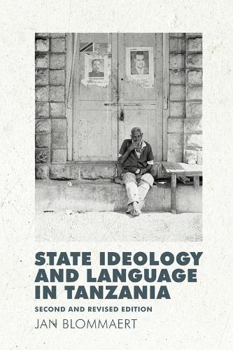 State Ideology and Language in Tanzania: Second and revised edition