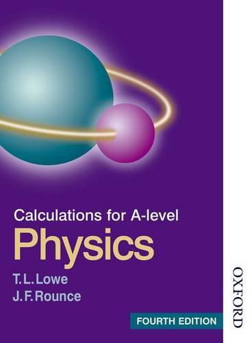 Calculations for A Level Physics Fourth Edition