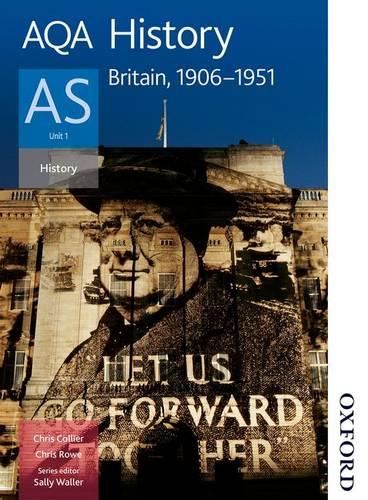 AQA History AS: Unit 1 Britain, 1906-1951 (Aqa History for As)