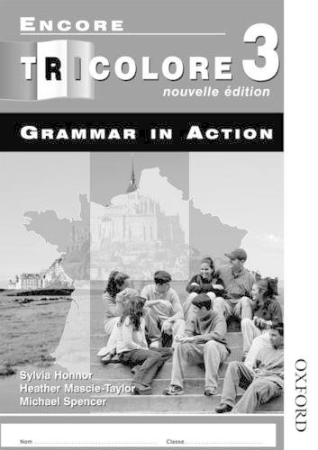 Encore Tricolore: Grammar in Action Stage 3 (Encore Tricolore)