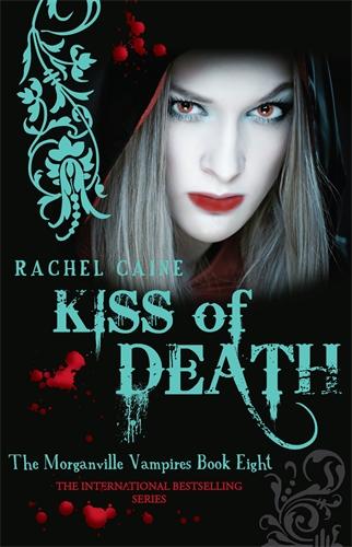 Kiss of Death (Morganville Vampires, Book 8)