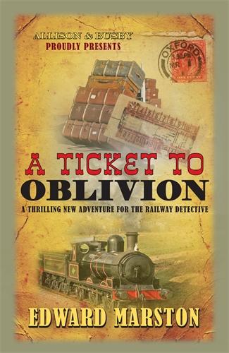 Ticket to Oblivion, A (The Railway Detective Series)