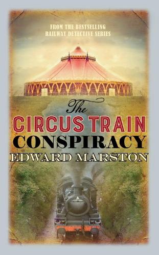 The Circus Train Conspiracy (Railway Detective)