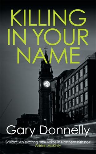 Killing in Your Name: The powerful Belfast-set crime series (DI Owen Sheen): 2