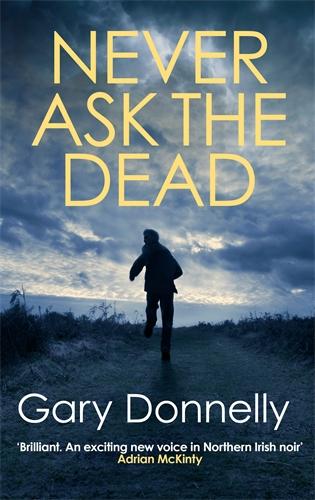 Never Ask the Dead: The thunderous Belfast-set crime series (DI Owen Sheen, 3)