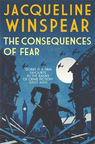 The Consequences of Fear: A spellbinding wartime mystery (Maisie Dobbs Book 16) (Maisie Dobbs, 16)