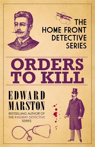 Orders to Kill: The compelling WWI murder mystery series (Home Front Detective Book 9) (Home Front Detective, 9)