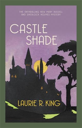 Castle Shade: The intriguing mystery for Sherlock Holmes fans (Mary Russell & Sherlock Holmes, 17)