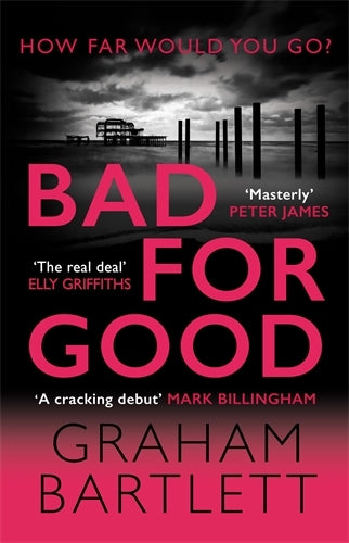 Bad for Good: The must-read crime debut of 2022 (DS Jo Howe)