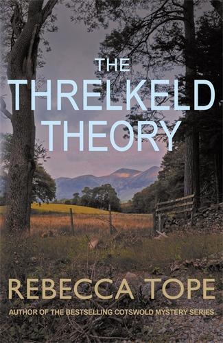 The Threlkeld Theory: A murder mystery in the heart of the English countryside (Lake District Mysteries)