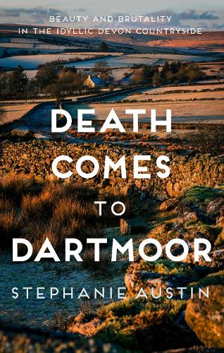 Death Comes to Dartmoor: The riveting rural mystery series: (Devon Mysteries, 6)
