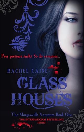 Glass Houses:  The Morganville Vampires Book 1
