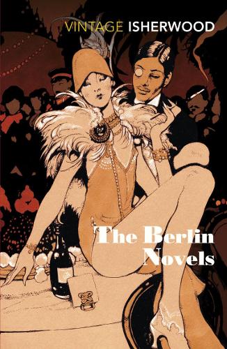 The Berlin Novels: "Mr Norris Changes Trains", "Goodbye to Berlin"