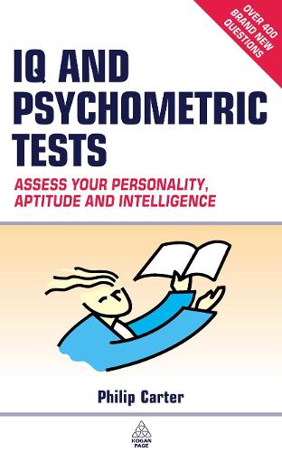 IQ and Psychometric Tests: Assess Your Personality Aptitude and Intelligence (Testing Series)