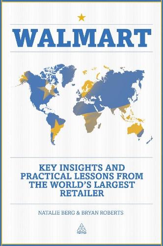 Walmart: Examining the World's Largest Retailer for Key Insights and Practical Lessons