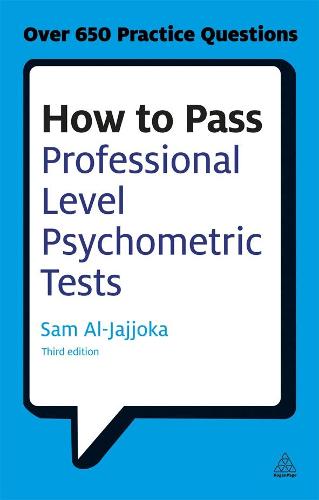 How to Pass Professional Level Psychometric Tests: Challenging Practice Questions for Graduate and Professional Recruitment (Testing Series)