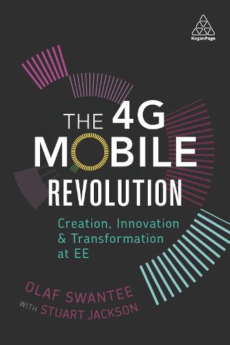 The 4G Mobile Revolution: Creation, Innovation and Transformation at EE