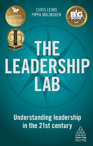 The Leadership Lab: Understanding Leadership in the 21st Century (Kogan Page Inspire)