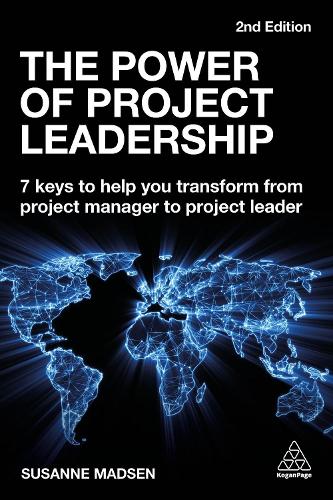 The Power of Project Leadership: Seven Keys to Help You Transform from Project Manager to Project Leader