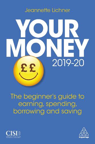 Your Money 2019-20: The Beginner's Guide to Earning, Spending, Borrowing and Saving