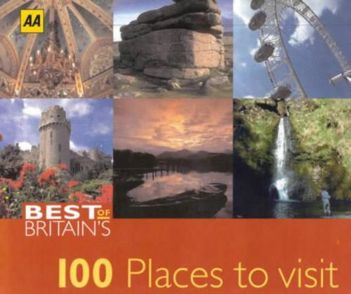 AA Best of Britain's 100 Places to Visit: Great Days Out for All the Family