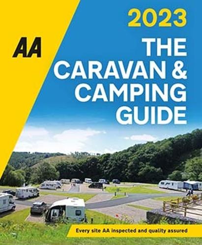 AA Caravan & Camping Guide 2023 (AA Lifestyle Guides) 55th Edition (The AA Caravan & Camping Guide 2023)