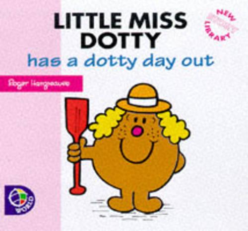 Little Miss Dotty Has a Dotty Day Out (Little Miss New Story Library)