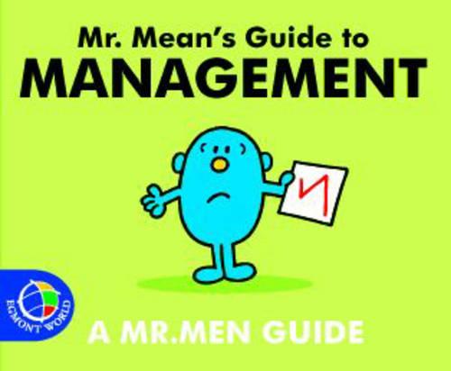Mr. Mean's Guide to Management (Mr. Men Grown Up Guides)
