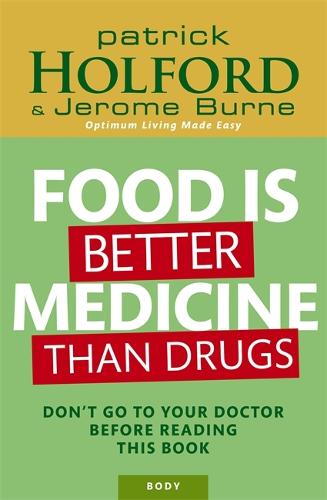 Food Is Better Medicine Than Drugs: Don't go to your doctor before reading this book: Your Prescription for Drug-free Health