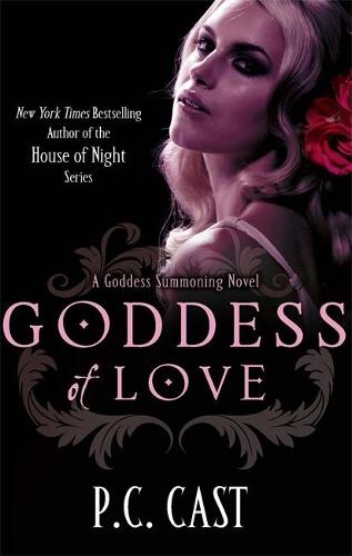 Goddess Of Love: A Goddess Summoning Novel (Goddess Summoning Series)