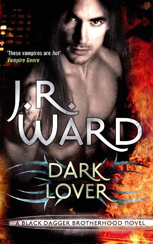 Dark Lover: Black Dagger Brotherhood series: Book 1
