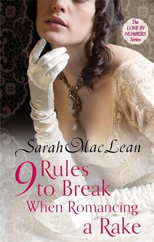 Nine Rules to Break When Romancing a Rake: Number 1 in series (Love by Numbers)