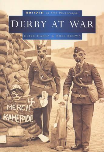 Derby at War (Britain in Old Photographs)