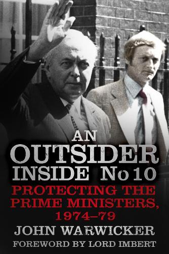 An Outsider Inside No 10: Protecting the Prime Ministers, 1974-79