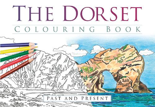 The Dorset Colouring Book: Past & Present: Past and Present