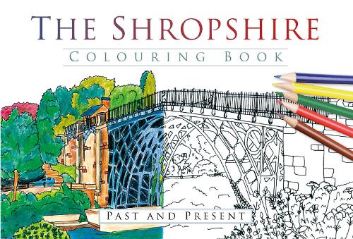 The Shropshire Colouring Book: Past & Present