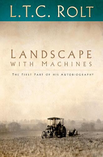 Landscape with Machines: The First Part of his Autobiography