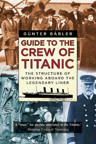 Guide to the Crew of Titanic: The Structure of Working Aboard the Legendary Liner