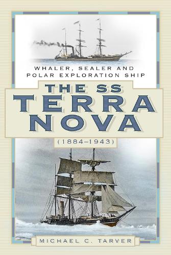 The SS Terra Nova (1884-1943): Whaler, Sealer and Polar Exploration Ship