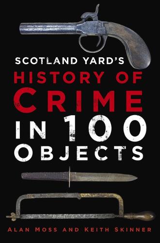 Scotland Yard�s History of Crime in 100 Objects