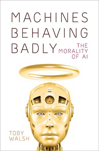 Machines Behaving Badly: The Morality of AI