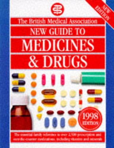 Bma New Guide to Medicines & Drugs Hb (Bma Family Doctor)