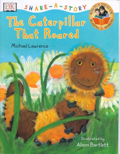 The Caterpillar That Roared (DK Share-a-story)